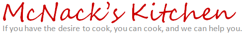 McNack's Kitchen - Easy recipes and easy entertaining